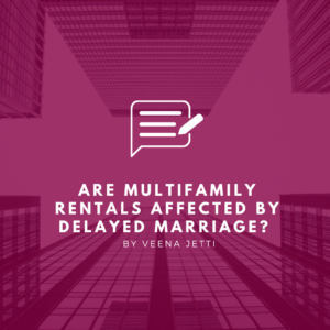 Are Multifamily Rentals Affected by Delayed Marriage?